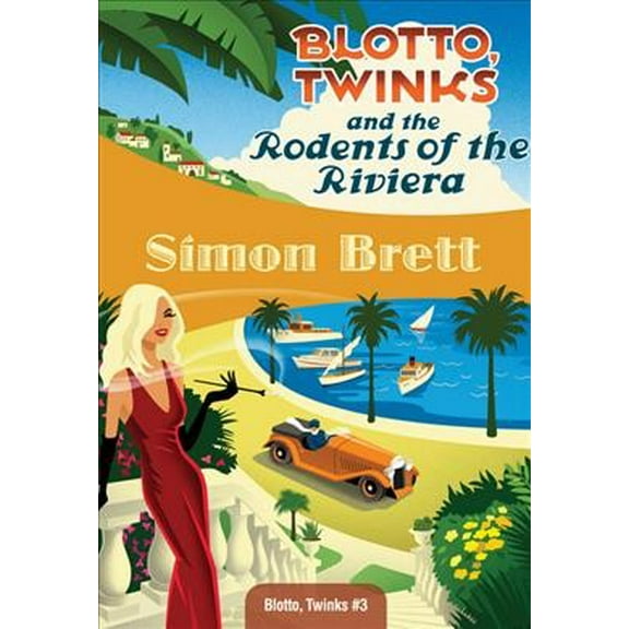 Blotto, Twinks: Blotto, Twinks and the Rodents of the Riviera (Paperback)