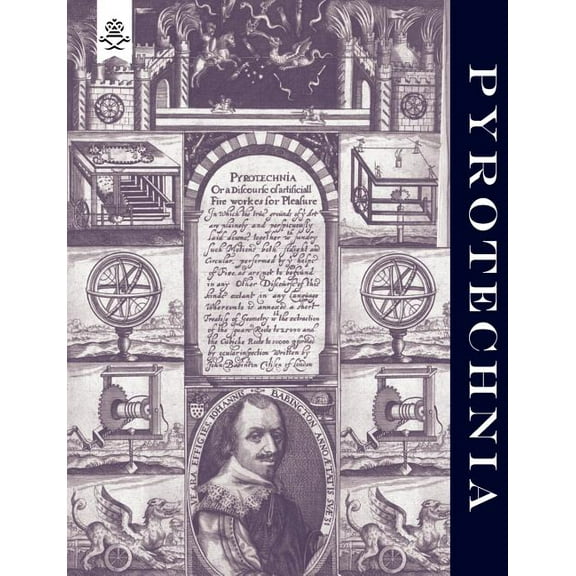 Pyrotechnia or a Discourse of Artificial Fire-Works 1635, (Paperback)