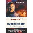 thumbnail image 1 of Pre-Owned Trailblazers: Featuring Martin Luther and Other Christian Heroes (Trailblazer Books) (Paperback) 076420730X 9780764207303, 1 of 1