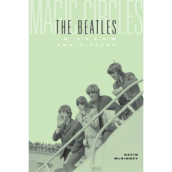Magic Circles: The Beatles in Dream and History (Paperback)