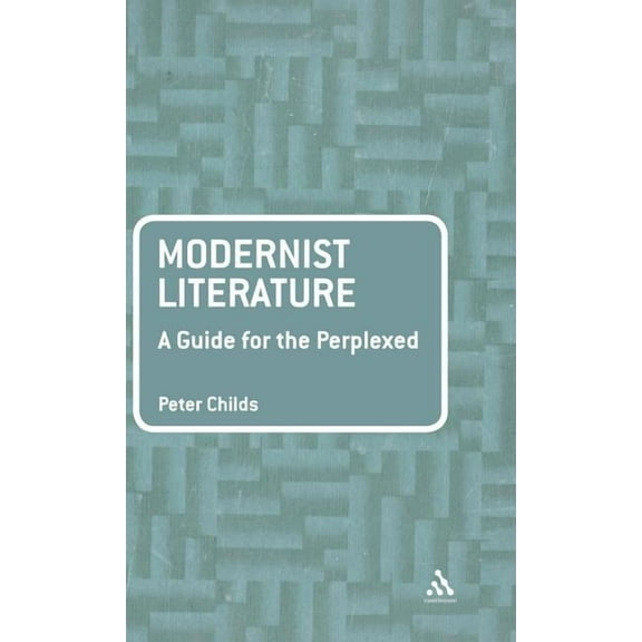 Guides for the Perplexed Modernist Literature: A Guide for the Perplexed, (Hardcover)