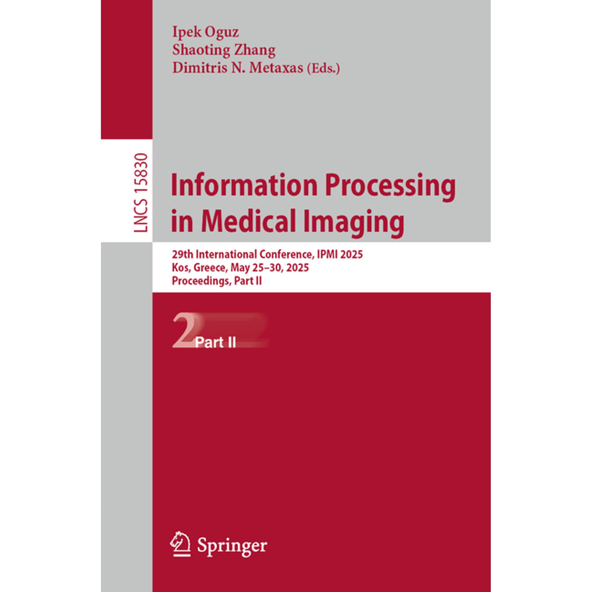 Lecture Notes in Computer Science Information Processing in Medical Imaging: 29th International Conference Ipmi 2025 Kos Greece May 25-30 2025 Proce Book 15830 (Paperback)