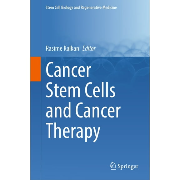 Stem Cell Biology and Regenerative Medic Cancer Stem Cells and Cancer Therapy, Book 76, (Hardcover)