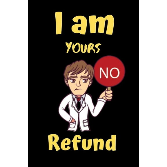 I am yours No refund: A perfect Valentines Day Gifts Boyfriend From Girlfriend.