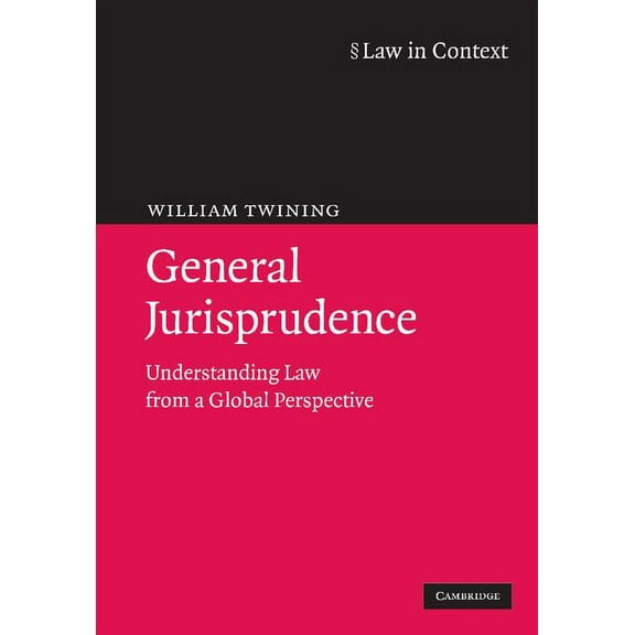 Law in Context General Jurisprudence: Understanding Law from a Global Perspective, (Paperback)