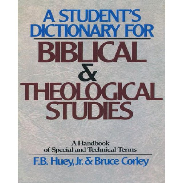 A Student's Dictionary For Biblical And Theological Studies