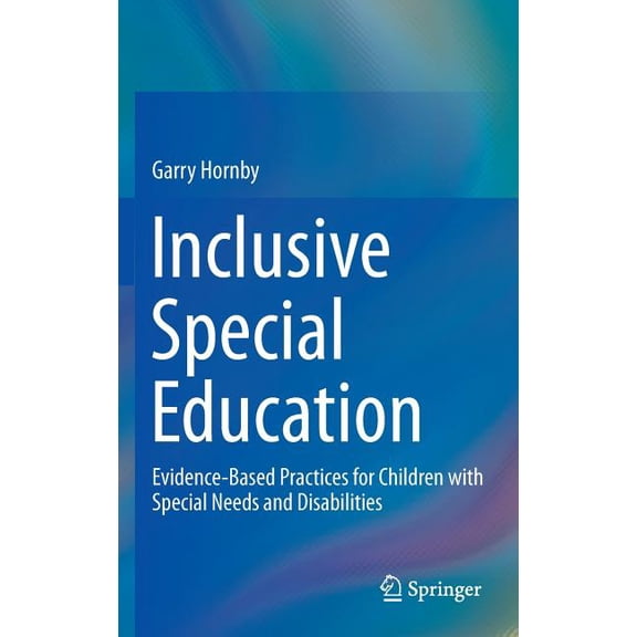 Inclusive Special Education: Evidence-Based Practices for Children with Special Needs and Disabilities, (Hardcover)