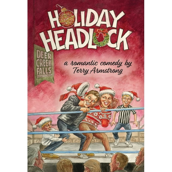 Holiday Headlock: A Romantic Comedy, (Hardcover)
