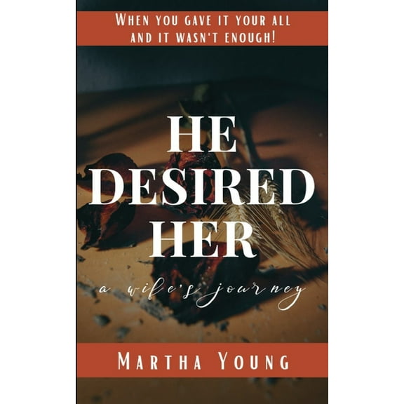 He Desired Her: A Wife's Journey, (Paperback)