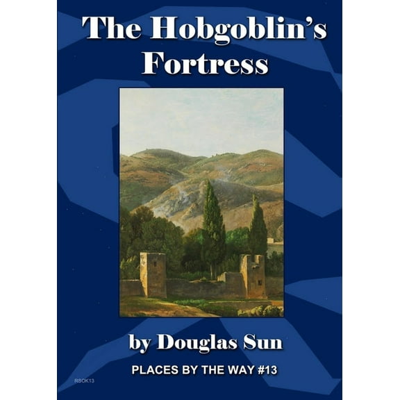 The Hobgoblin's Fortress: Places by the Way #13, (Paperback)