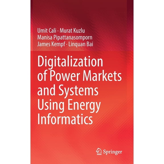 Digitalization of Power Markets and Systems Using Energy Informatics, (Hardcover)