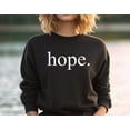 thumbnail image 4 of hope sweatshirt, Christian Sweatshirt, Religious Sweatshirt, Birthday Gift, Good Vibes Shirt, Mental Health Shirt, 4 of 6