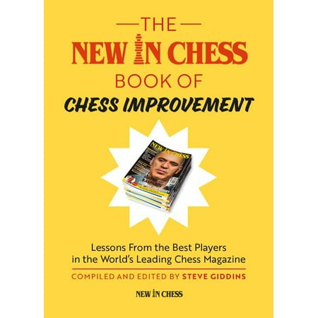 The New in Chess Book of Chess Improvement : Lessons from the Best Players in the World's Leading Chess (Best Cod Player In The World)