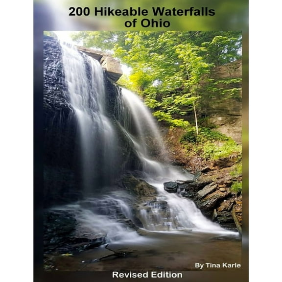 200 Waterfall Hikes of Ohio Revised Edition, (Paperback)
