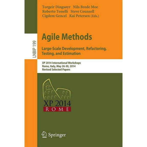 Lecture Notes in Business Information Pr Agile Methods. Large-Scale Development, Refactoring, Testing, and Estimation: XP 2014 International Workshops, Rome, Ita, Book 199, (Paperback)