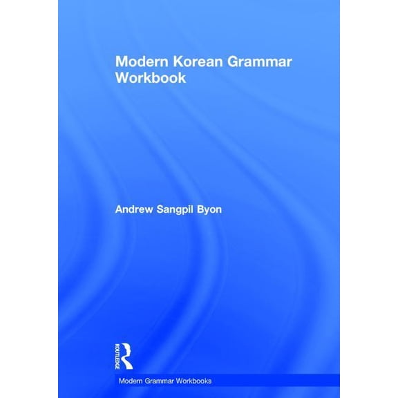 Modern Grammar Workbooks Modern Korean Grammar Workbook, (Hardcover)
