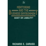 Mentoring and the Business Environment: Asset or Liability? [Hardcover - Used]