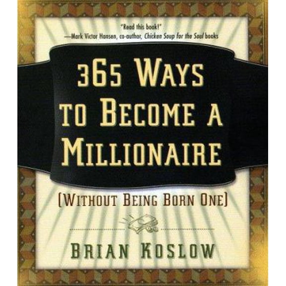 Pre-Owned 365 Ways to Become a Millionaire: (Without Being Born One) (Paperback) 0452281113 9780452281110