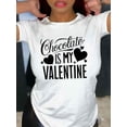 thumbnail image 1 of Chocolate is My Valentine" Women's T-Shirt - Casual Crew Neck, Short Sleeve Top for Spring & Summer, Soft Tee For Adult, Men, Women, Teen, Teenager, Adolescent, Youth, 1 of 4