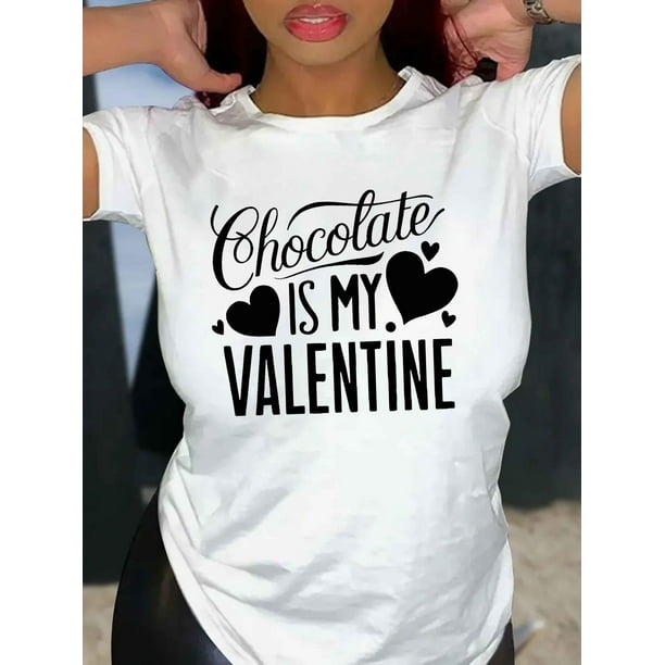 Camiseta "Chocolate es mi Valentín" para mujer - Cuello redondo informal, manga corta, ideal para primavera y verano. Ideal para adultos, hombres, mujeres, adolescentes, jóvenes y deportes.
