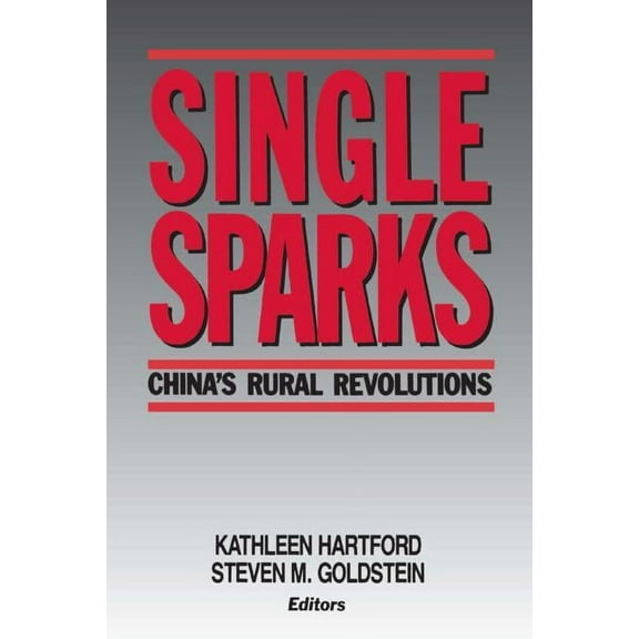 Studies of the East Asian Institute (M. Single Sparks: China's Rural Revolutions, (Paperback)