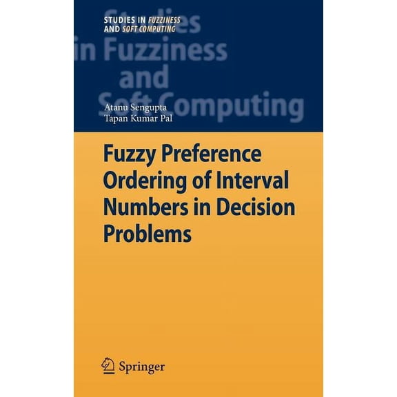 Studies in Fuzziness and Soft Computing Fuzzy Preference Ordering of Interval Numbers in Decision Problems, Book 238, (Hardcover)