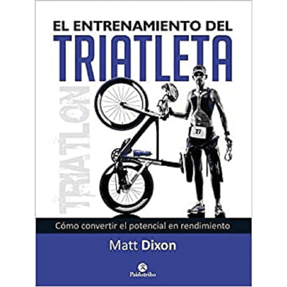 Libro El Entrenamiento Del Triatleta Tapa Blanda, Autor Matt Dixon, Editorial Editorial Paidotribo