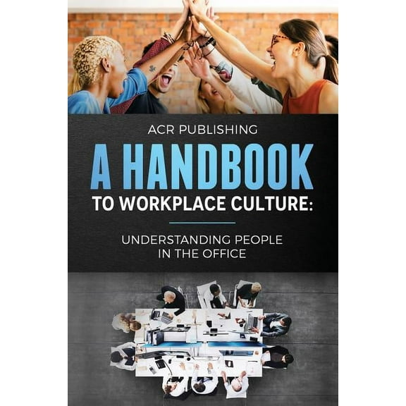 A Handbook to Workplace Culture (Paperback)