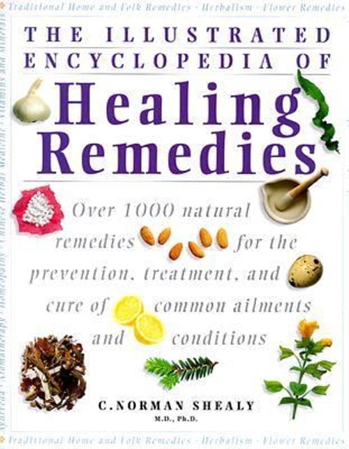 Pre-Owned Illustrated Encyclopedia Of Healing Remedies: Over 1,000 Natural Remedies for the ...