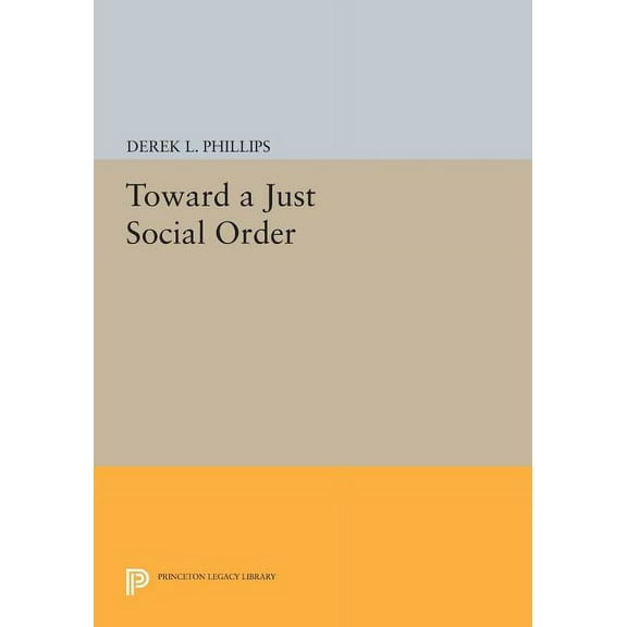 Princeton Legacy Library Toward a Just Social Order, Book 99, (Paperback)