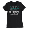 Funny Sky Diving Shirt - I've Got 99 Problems!