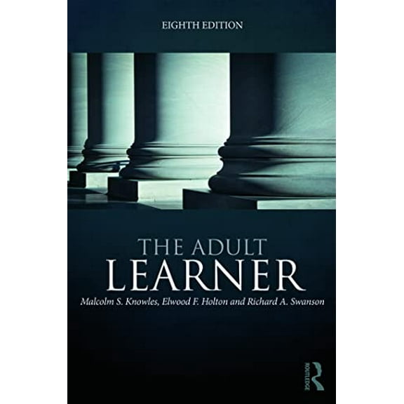 Pre-Owned The Adult Learner: The definitive classic in adult education and human resource development (Paperback) 0415739020 9780415739023