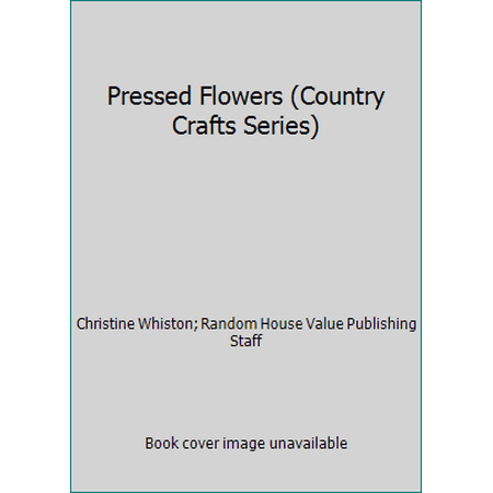 Pressed Flowers (Country Crafts Series) [Hardcover - Used]