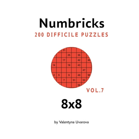 Numbricks : 200 Difficile Puzzles 8x8 vol. 7 (Paperback)