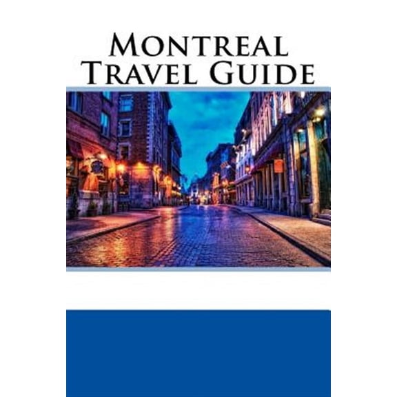 Montreal Travel Guide