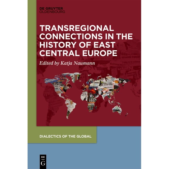 Dialectics of the Global Transregional Connections in the History of East-Central Europe, Book 9, (Hardcover)