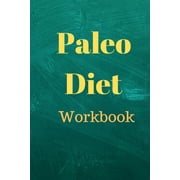 Paleo Diet Workbook: Track Healthy Weight Loss