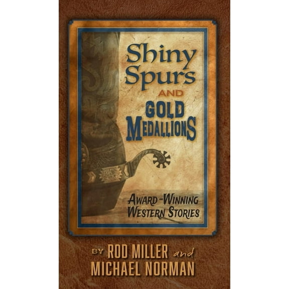 Shiny Spurs and Gold Medallions, (Hardcover)