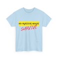 thumbnail image 3 of SURVIVE! Unisex Heavy Cotton Tee, 3 of 4