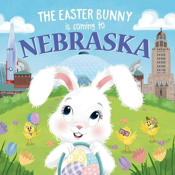 Easter Bunny Is Coming to: The Easter Bunny Is Coming to Nebraska (Hardcover)