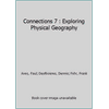 Connections 7 : Exploring Physical Geography [Hardcover - Used]
