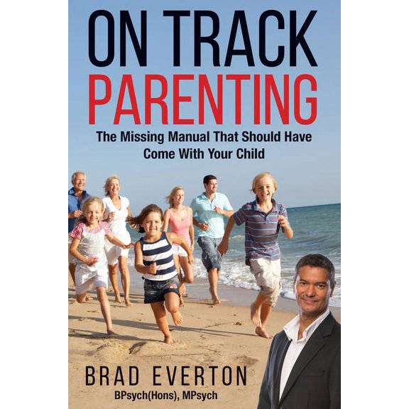 On Track Parenting: The Missing Manual That Should Have Come With Your Child (Paperback)