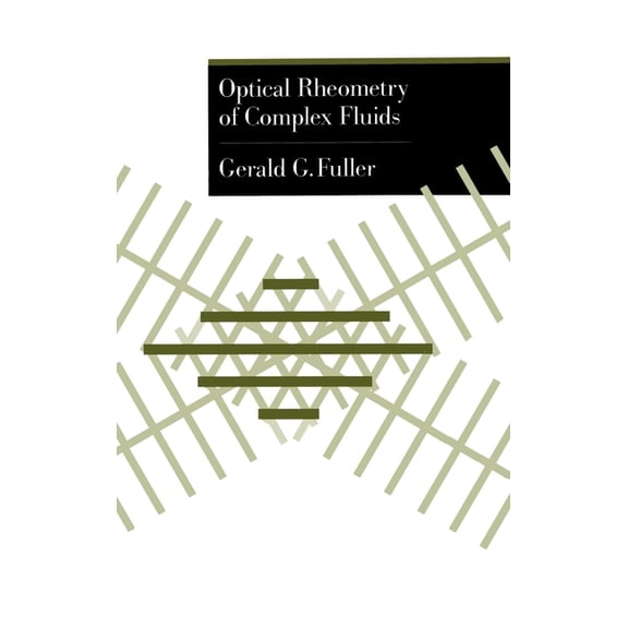 Topics in Chemical Engineering Optical Rheometry of Complex Fluids, (Hardcover)