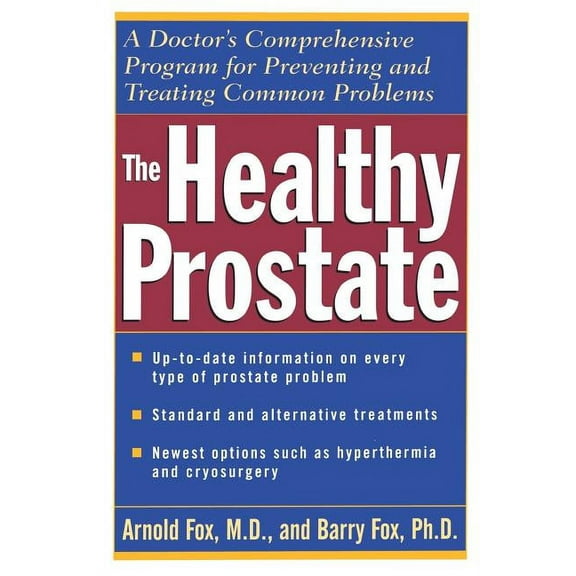 The Healthy Prostate: A Doctor's Comprehensive Program for Preventing and Treating Common Problems, (Paperback)