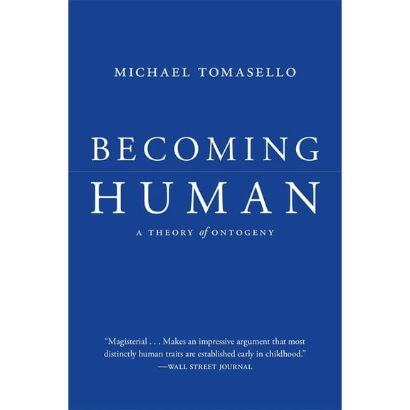 Becoming Human: A Theory of Ontogeny, (Paperback)