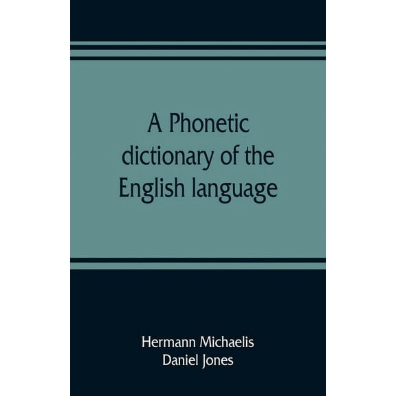 A phonetic dictionary of the English language, (Paperback)