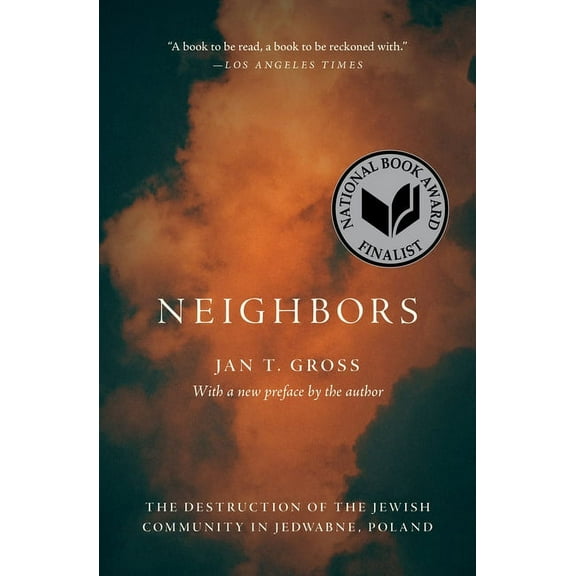 Neighbors: The Destruction of the Jewish Community in Jedwabne, Poland, (Paperback)