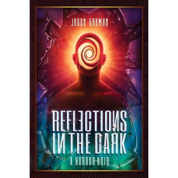 Reflections in the Dark: A Horror-Noir, (Paperback)