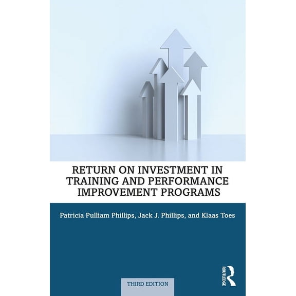 Return on Investment in Training and Performance Improvement Programs, (Paperback)