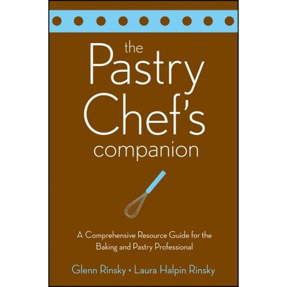 Pre-Owned The Pastry Chef?s Companion: A Comprehensive Resource Guide for the Baking and Pastry Professional Paperback